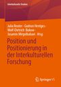 Oben steht "Interkulturelle Studien". Darunter: Julia Reuter, Gudrun Hentges, Wolf-Dietrich Bukow, Jasamin Miroglababaei Hrsg. Titel: Position und Positionierung in der Interkulturellen Forschung. Unten rechts ist das Springer VS Logo.