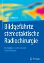 Harun Badakhshi: Bildgeführte stereotaktische Radiochirurgie, Buch