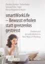 Martina Hartner-Tiefenthaler: smartWorkLife - Bewusst erholen statt grenzenlos gestresst, Buch