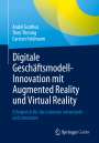 André Grothus: Digitale Geschäftsmodell-Innovation mit Augmented Reality und Virtual Reality, Buch