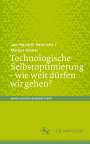 Jan-Hendrik Heinrichs: Technologische Selbstoptimierung - wie weit dürfen wir gehen?, Buch
