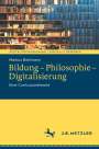 Markus Bohlmann: Bildung ¿ Philosophie ¿ Digitalisierung, Buch