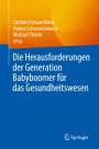 : Die Herausforderungen der Generation Babyboomer für das Gesundheitswesen, Buch