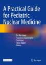 : A Practical Guide for Pediatric Nuclear Medicine, Buch