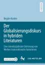 Begüm Kardes: Der Globalisierungsdiskurs in hybriden Literaturen, Buch
