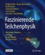 Philip Bechtle: Faszinierende Teilchenphysik, Buch