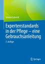 Simone Schmidt: Expertenstandards in der Pflege - eine Gebrauchsanleitung, Buch