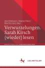 : Verwurzelungen. Sarah Kirsch (wieder) lesen, Buch