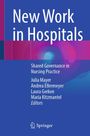 "New Work in Hospitals", "Shared Governance in Nursing Practice", Autoren und Herausgeber: Julia Mayer, Andrea Ellermeyer.