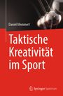 Daniel Memmert, Taktische Kreativität im Sport. Unten rechts Springer Spektrum Logo. Hintergrund: Kugelpendel.