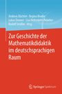 Buchtitel: "Zur Geschichte der Mathematikdidaktik im deutschsprachigen Raum". Herausgeber sind genannt. Rotes und blaues Design.