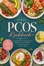 PCOS Kochbuch. Rezepte für stabile Energie und Hormonbalance. Verschiedene gesunde Gerichte sind stilvoll angerichtet.