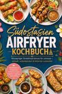 „Südostasien Airfryer Kochbuch“ steht oben. Darunter verschiedene Streetfood-Gerichte, darunter Frühlingsrollen und Spieße.