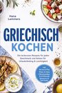 "GRIECHISCH KOCHEN" von Hana Lammers. Teller mit griechischem Salat, Spieße, Zitronen und Tsatsiki auf hellem Untergrund.