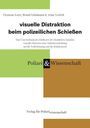 Titel: "Visuelle Distraktion beim polizeilichen Schießen". Autoren: Clemens Lorei, Bernd Grünbaum & Artur Gerlich.
