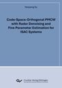 Yanpeng Su: Code-Space-Orthogonal PMCW with Radar Denoising and Fine Parameter Estimation for ISAC Systems, Buch