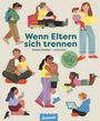 Text: "Wenn Eltern sich trennen. Ein Handbuch über Trennung und Scheidung für Kinder ab 6." Illustration mit Kindern und Eltern in Alltagssituationen.