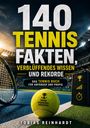 "140 Tennisfakten, verblüffendes Wissen und Rekorde. Das Tennisbuch für Anfänger und Profis." Tennisplatz mit Ball.