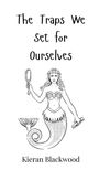 Kieran Blackwood: The Traps We Set for Ourselves, Buch