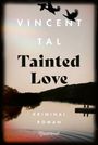 Vincent Tal: Tainted Love, Buch