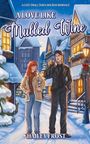 Text: "A Love Like Mulled Wine", "A Cozy Small Town Holiday Romance", "Hailey Frost". Illustration: Paar im verschneiten Dorf.