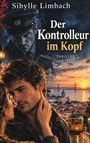 „Sibylle Limbach, Der Kontrolleur im Kopf, Thriller“. Eine Stadtansicht mit Brücke, Straßenbahn und einem Paar.