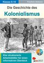 „Die Geschichte des Kolonialismus“, "Klasse 8-10", Illustration von Menschen in kolonialem Kontext, Logo „KOHL VERLAG“.