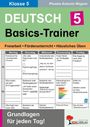 „Klasse 5 DEUTSCH Basics-Trainer“. Aufgaben für Montag bis Freitag, thematisch sortiert. „Grundlagen für jeden Tag!“