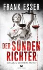"Frank Esser, DER SÜNDENRICHTER, Ein Lukas-Sontheim-Thriller, Empire-Verlag" über einer Justitia-Statue mit blutigen Details.