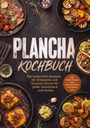 Text: "PLANCHA KOCHBUCH: Die leckersten Rezepte für Grillplatte und Outdoor-Küche." Verschiedene Gerichte umrahmen den Text.