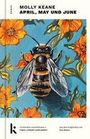 Text: "Molly Keane, April, May und June". Illustration einer Biene auf bunten Blumen in orange und blau.