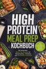 HIGH PROTEIN MEAL PREP KOCHBUCH. Verschiedene bunte und gesunde Mahlzeiten in Glasbehältern umrahmen den Text.