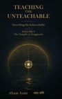 "Teaching the Unteachable; Describing the Indescribable; Volume V The Temple in Fragments; Aham Asmi. Goldene geometrische Muster."
