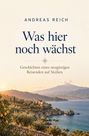Text: Andreas Reich, Was hier noch wächst. Geschichten eines neugierigen Reisenden auf Sizilien. 

Eine mediterrane Landschaft mit Zitronenbäumen und Küste in Abendlicht.