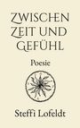 "ZWISCHEN ZEIT UND GEFÜHL", "Poesie", "Steffi Lofeldt". Illustration: florales Zifferblatt mit Blättern als Zeiger.