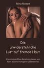 "Nina Noisee. Die unwiderstehliche Lust auf fremde Haut. Warum eine offene Beziehung besser sein kann... Frauenumarmung."