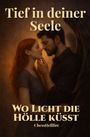 Oben: „Tief in deiner Seele.“ Unten: „Wo Licht die Hölle küsst“ und „ChessHellfire“. Illustration eines Paares.