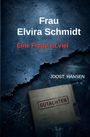 Titel: Frau Elvira Schmidt - Eine Frage zu viel. Autor: Joost Hansen. Hintergrund zeigt Aktenmappe und Architektur.