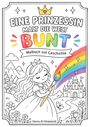 „Eine Prinzessin malt die Welt bunt. Malbuch mit Geschichte.“ Ein Mädchen malt mit einem Pinsel einen Regenbogen.