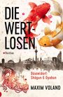 „DIE WERT-LOSEN“, Thriller, Düsseldorf: Shōgun & Oyabun, Maxim Voland. Illustration: Koi-Fische, Skyline und roter Drache.
