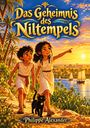 „Das Geheimnis des Niltempels“ und „Philippe Alexander“. Zwei Kinder, eine Katze, Palmen, Boote auf einem Fluss.