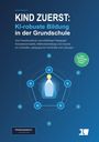 "KIND ZUERST: KI-robuste Bildung in der Grundschule." Illustration mit geometrischen Formen und Symbolik.