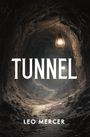 "Tunnel" und "Leo Mercer" sind groß geschrieben. Eine Laterne beleuchtet einen felsigen Tunnelgang.
