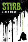Text: "STIRB, ALTER MANN!", "CAROLA MEISNER-ISBACH". Silhouette einer sitzenden Person, schwarze Farbspritzer und -tropfen.