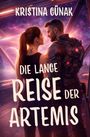 Text: "KRISTINA GÜNAK, DIE LANGE REISE DER ARTEMIS". Eine Frau und ein Mann in futuristischer Umgebung, sehen sich an.