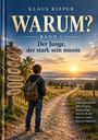Titel: "Warum? Band 1: Der Junge, der stark sein musste." Ein Junge steht mit Rucksack vor einer Weggabelung bei Sonnenuntergang.