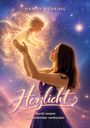 Titel: Herzlicht. Untertitel: Durch unsere Sternenkinder verbunden. Frau hält leuchtendes Baby vor Sternenhimmel.