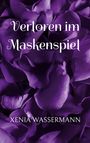 „Verloren im Maskenspiel“ und „Xenia Wassermann“ vor lila Rosenblättern.