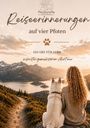"Reiseerinnerungen auf vier Pfoten. Ein Ort für eure schönsten gemeinsamen Abenteuer." Frau mit Hund schaut auf Berge.
