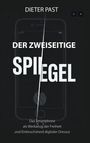 Text: "DIETER PAST, DER ZWEISEITIGE SPIEGEL. Das Smartphone als Werkzeug der Freiheit und Einbruchsherd digitaler Dressur." Illustration: Ein Smartphone mit Fingerabdruck.